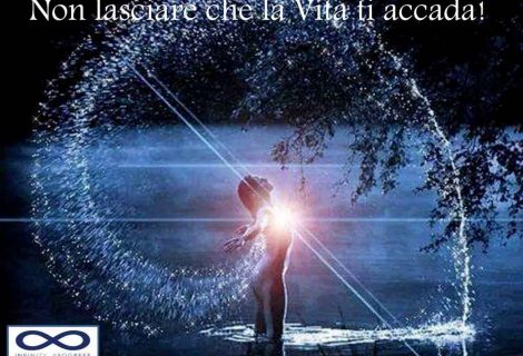 NON LASCIARE CHE LA VITA TI ACCADA! NON LASCIARE CHE LA VITA TI ACCADA!